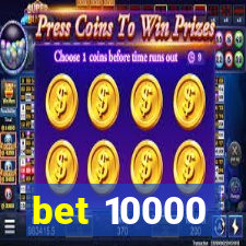 bet 10000